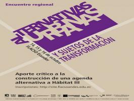 ALTERNATIVAS URBANAS Y SUJETOS DE LA TRANSFORMACIÓN. ENCUENTRO REGIONAL.